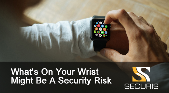 What’s On Your Wrist Might Be A Security Risk