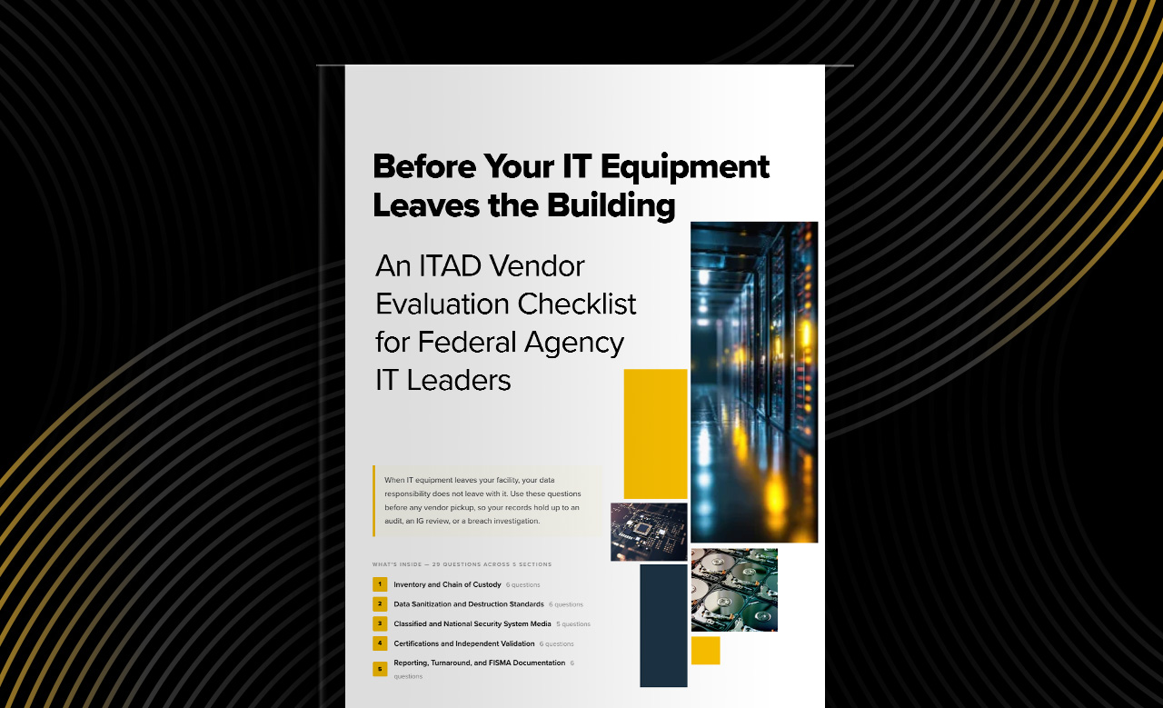 Before Your IT Equipment Leaves the Building: An ITAD Vendor Evaluation Checklist for Federal Agency IT Leaders